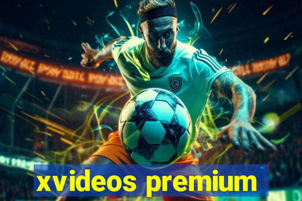 xvideos premium